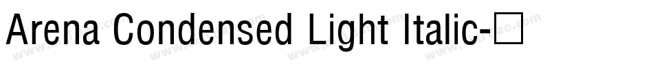 Arena Condensed Light Italic字体转换